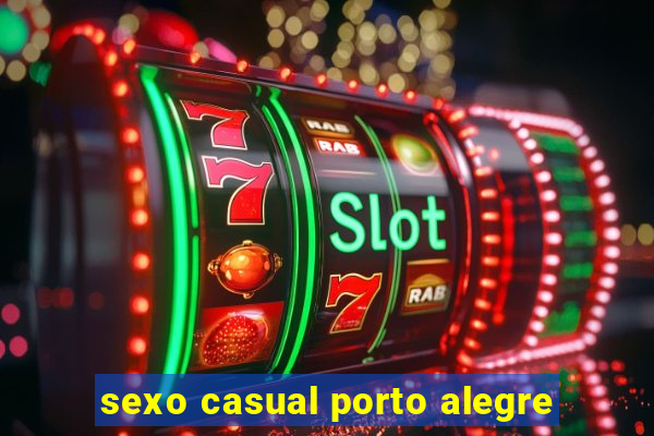 sexo casual porto alegre